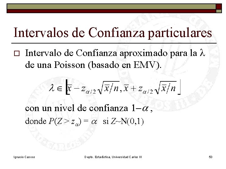 Intervalos de Confianza particulares o Intervalo de Confianza aproximado para la l de una