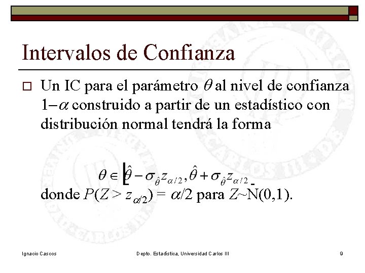 Intervalos de Confianza o Un IC para el parámetro q al nivel de confianza