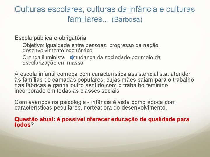 Culturas escolares, culturas da infância e culturas familiares. . . (Barbosa) Escola pública e