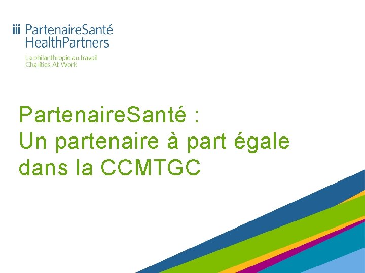 Partenaire. Santé : Un partenaire à part égale dans la CCMTGC 