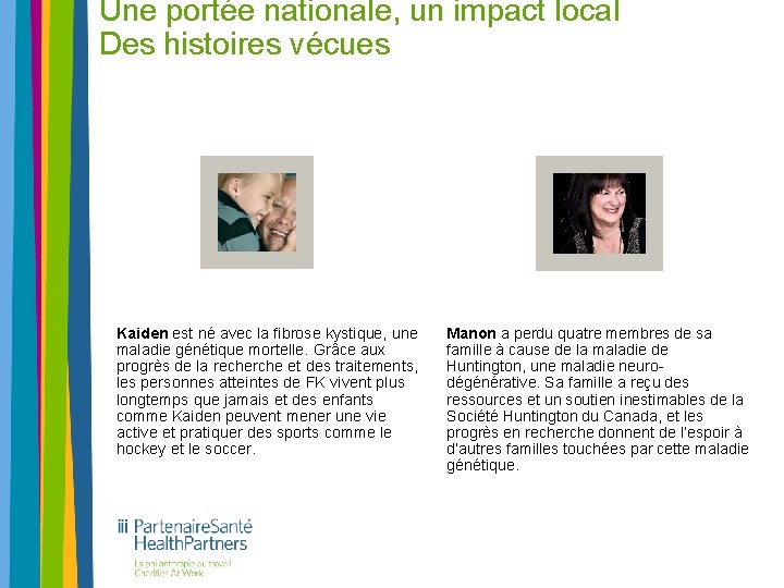 Une portée nationale, un impact local Des histoires vécues Kaiden est né avec la Une portée nationale, un impact local Des histoires vécues Kaiden est né avec la