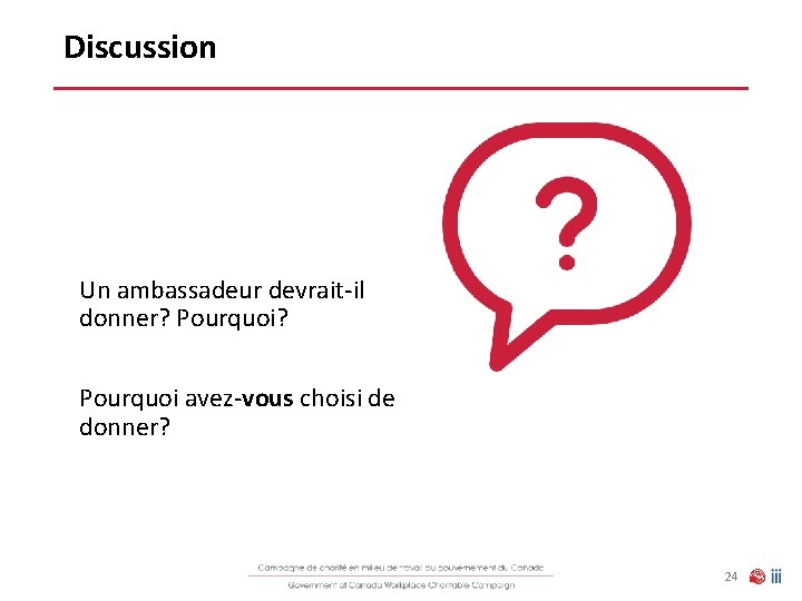 Discussion Un ambassadeur devrait-il donner? Pourquoi avez-vous choisi de donner? 24 