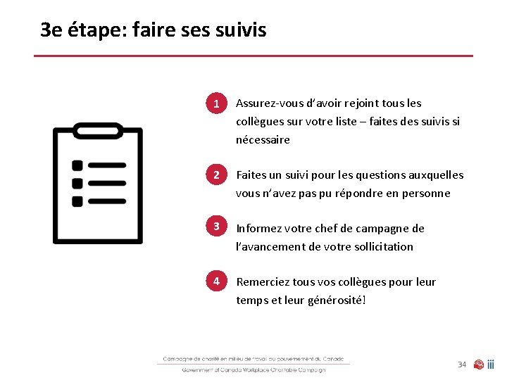 3 e étape: faire ses suivis 1 Assurez-vous d’avoir rejoint tous les collègues sur 3 e étape: faire ses suivis 1 Assurez-vous d’avoir rejoint tous les collègues sur