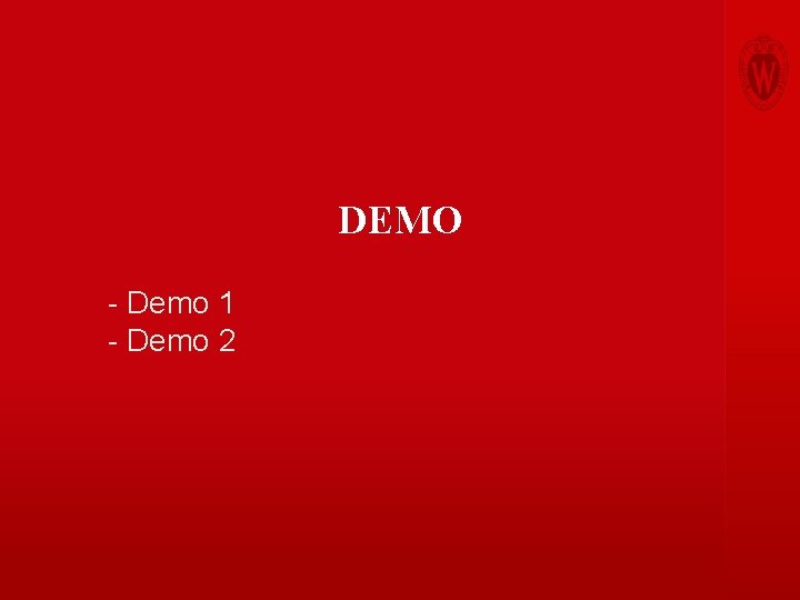 DEMO - - Demo 1 - - Demo 2 