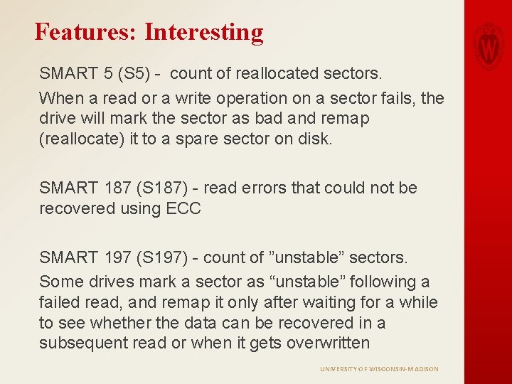 Features: Interesting SMART 5 (S 5) - count of reallocated sectors. When a read