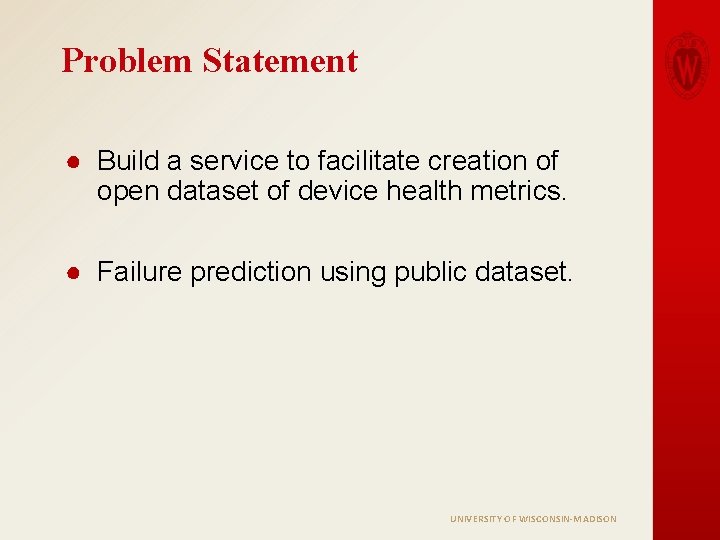 Problem Statement ● Build a service to facilitate creation of open dataset of device