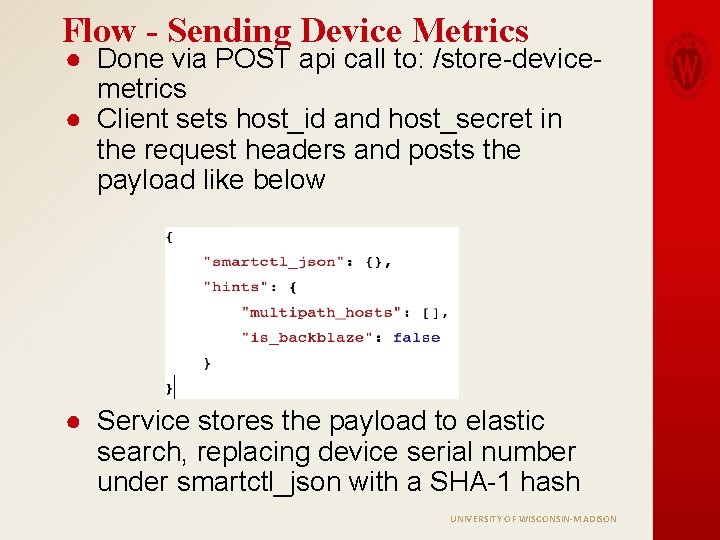 Flow - Sending Device Metrics ● Done via POST api call to: /store-devicemetrics ●