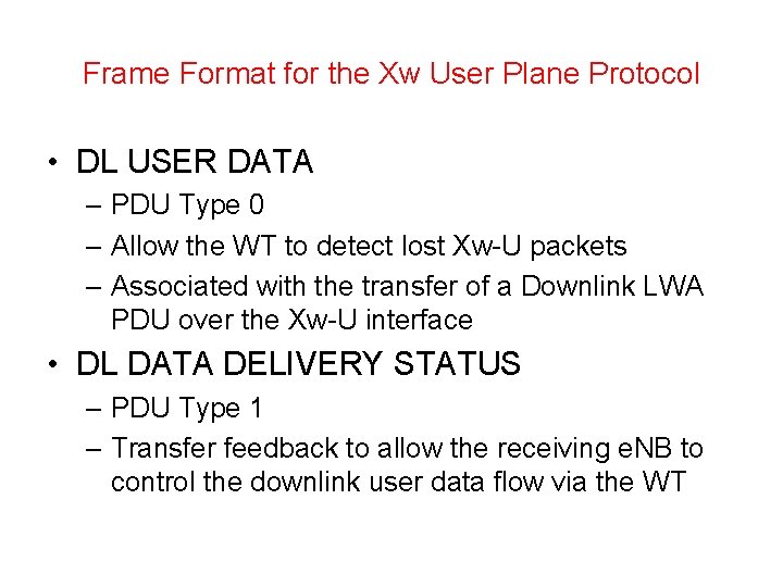 Frame Format for the Xw User Plane Protocol • DL USER DATA – PDU