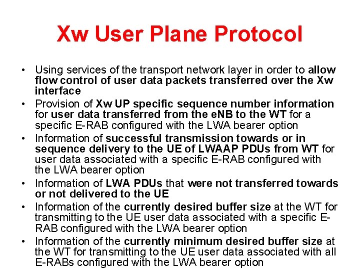 Xw User Plane Protocol • Using services of the transport network layer in order