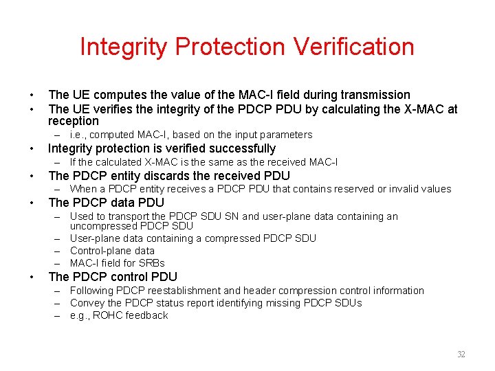 Integrity Protection Verification • • The UE computes the value of the MAC-I field