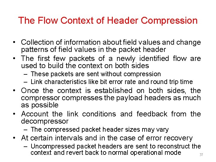 The Flow Context of Header Compression • Collection of information about field values and