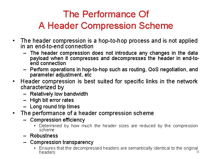 The Performance Of A Header Compression Scheme • The header compression is a hop-to-hop