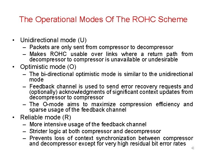 The Operational Modes Of The ROHC Scheme • Unidirectional mode (U) – Packets are