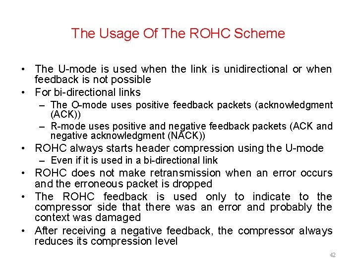 The Usage Of The ROHC Scheme • The U-mode is used when the link