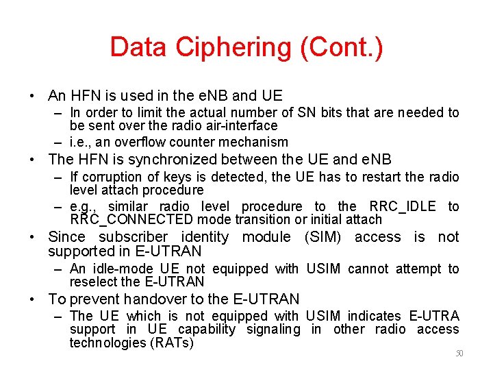 Data Ciphering (Cont. ) • An HFN is used in the e. NB and