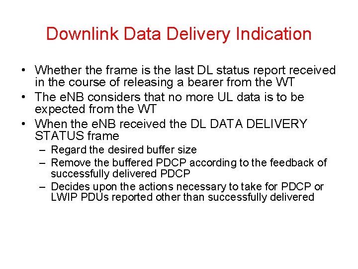 Downlink Data Delivery Indication • Whether the frame is the last DL status report