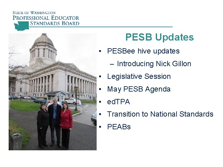 PESB Updates • PESBee hive updates – Introducing Nick Gillon • Legislative Session •