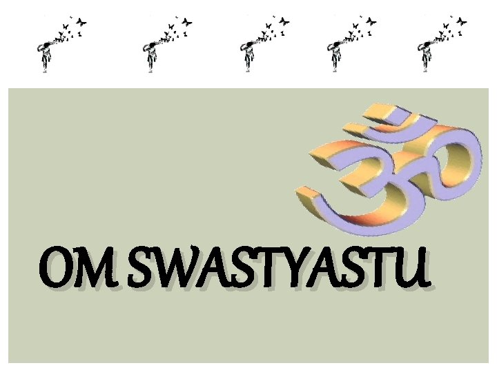 OM SWASTYASTU OM SWASTYASTU