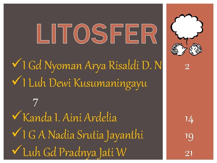 LITOSFER üI Gd Nyoman Arya Risaldi D. N üI Luh Dewi Kusumaningayu 7 üKanda LITOSFER üI Gd Nyoman Arya Risaldi D. N üI Luh Dewi Kusumaningayu 7 üKanda