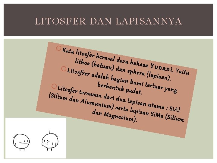 LITOSFER DAN LAPISANNYA Kata litosfer berasal dara ba lithos (b hasa Yu atuan) d LITOSFER DAN LAPISANNYA Kata litosfer berasal dara ba lithos (b hasa Yu atuan) d