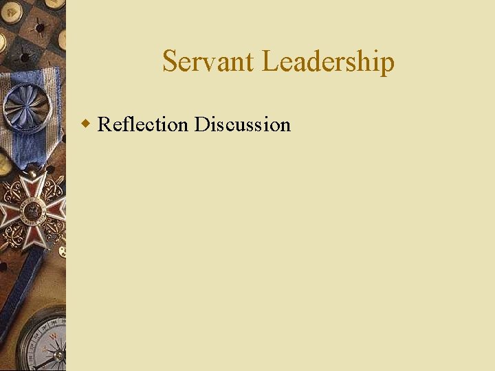 Servant Leadership w Reflection Discussion 