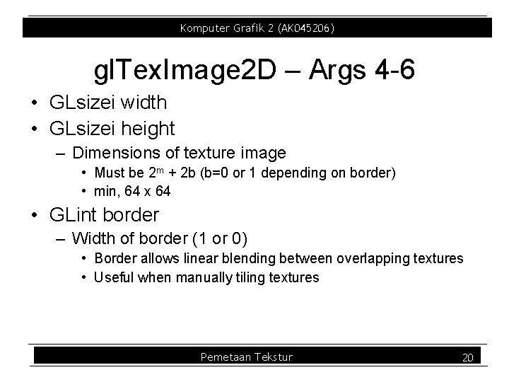 Komputer Grafik 2 (AK 045206) gl. Tex. Image 2 D – Args 4 6 Komputer Grafik 2 (AK 045206) gl. Tex. Image 2 D – Args 4 6