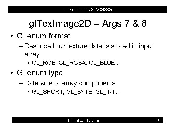 Komputer Grafik 2 (AK 045206) gl. Tex. Image 2 D – Args 7 & Komputer Grafik 2 (AK 045206) gl. Tex. Image 2 D – Args 7 &