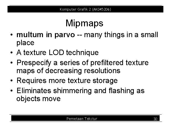 Komputer Grafik 2 (AK 045206) Mipmaps • multum in parvo many things in a Komputer Grafik 2 (AK 045206) Mipmaps • multum in parvo many things in a
