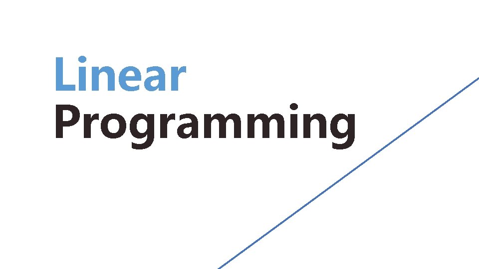 Linear Programming Optimization A field of management science