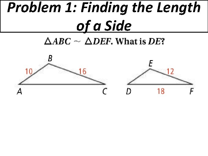 Problem 1: Finding the Length of a Side 