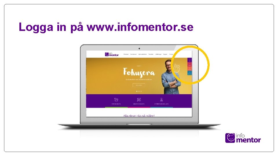 Logga in på www. infomentor. se 