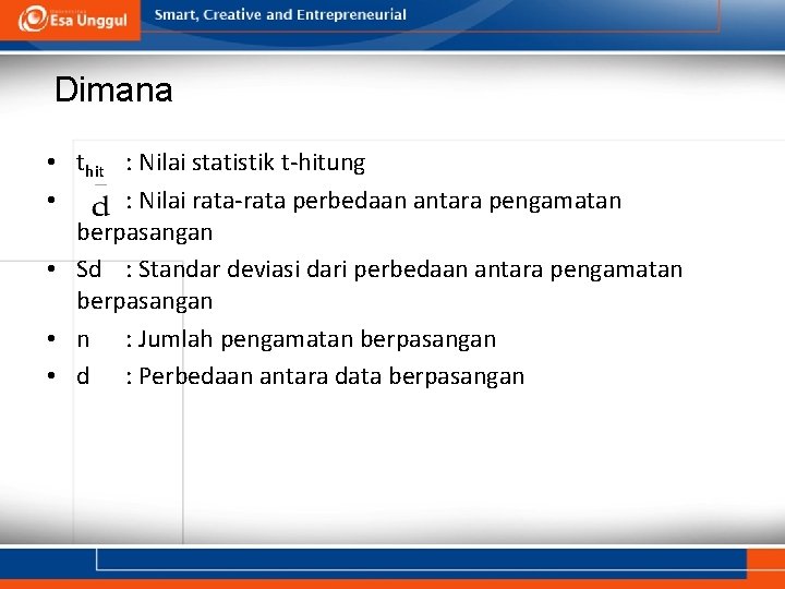 Dimana • thit : Nilai statistik t-hitung • : Nilai rata-rata perbedaan antara pengamatan