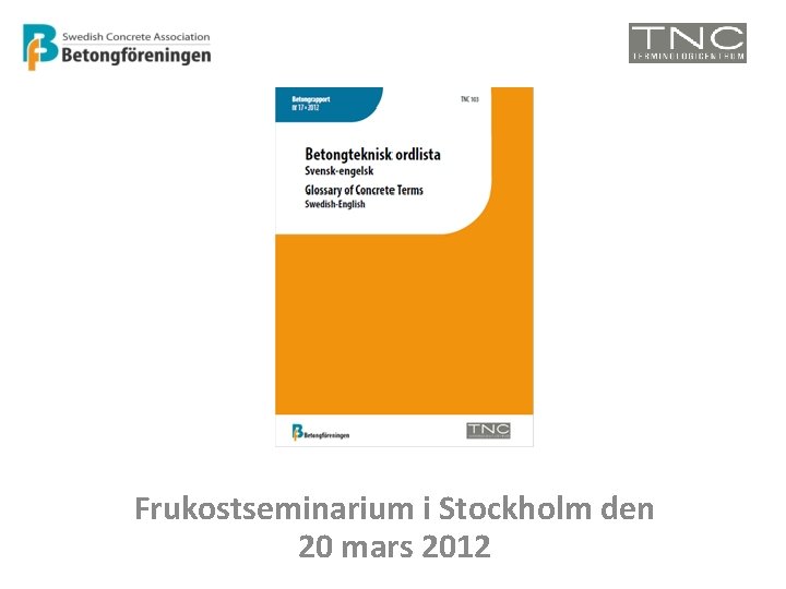 Frukostseminarium i Stockholm den 20 mars 2012 