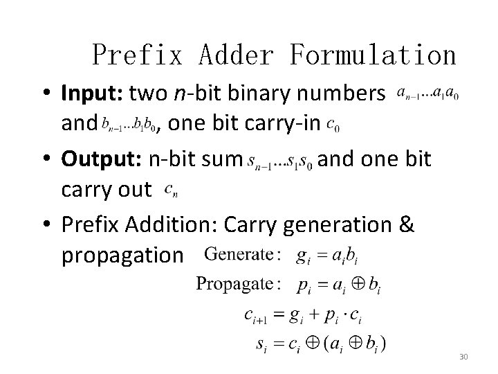 Prefix Adder Formulation • Input: two n-bit binary numbers and , one bit carry-in
