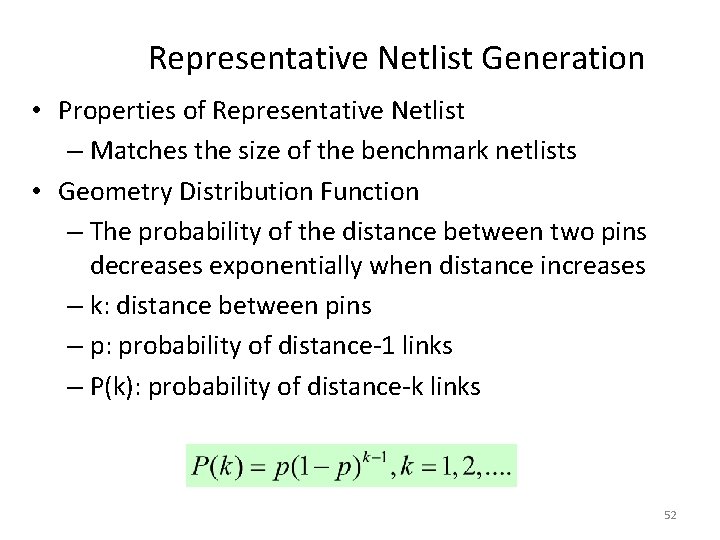 Representative Netlist Generation • Properties of Representative Netlist – Matches the size of the