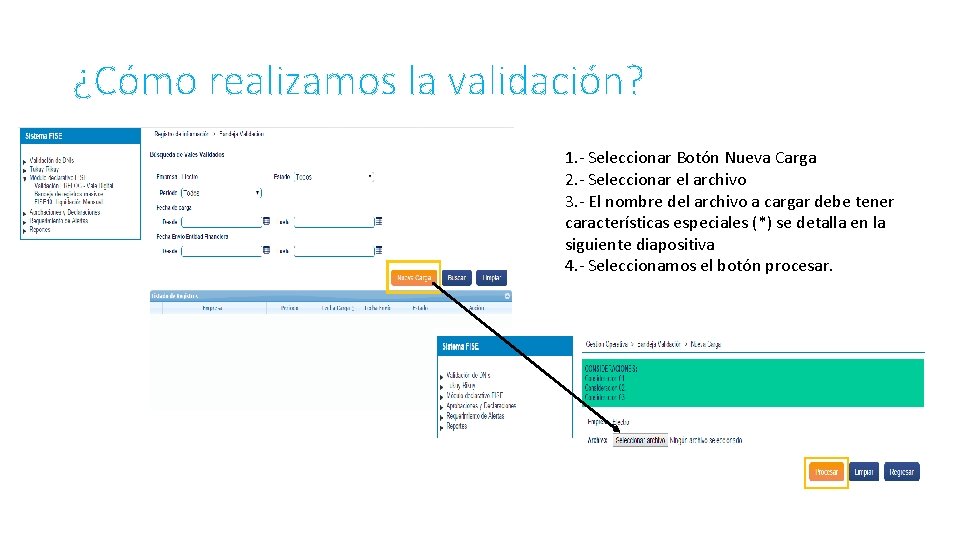 ¿Cómo realizamos la validación? 1. - Seleccionar Botón Nueva Carga 2. - Seleccionar el