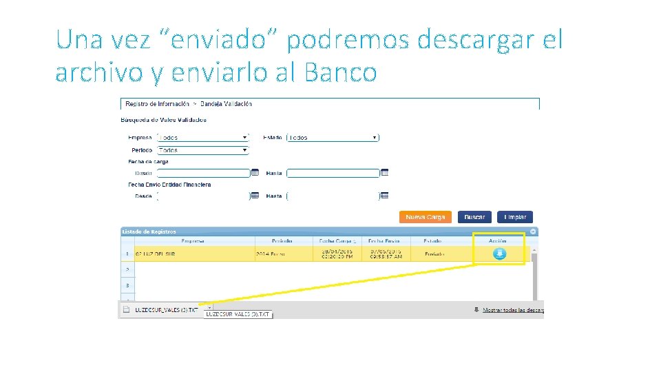 Una vez “enviado” podremos descargar el archivo y enviarlo al Banco 