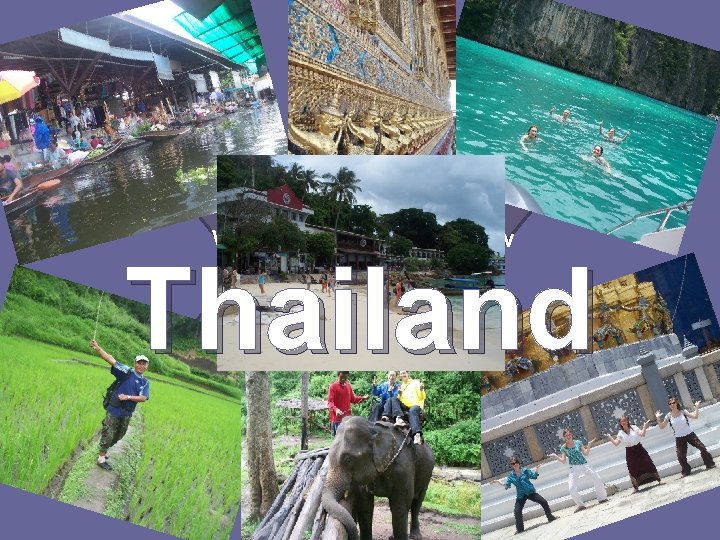 What do you already know about Thailand? Why do people go there? Thailand 