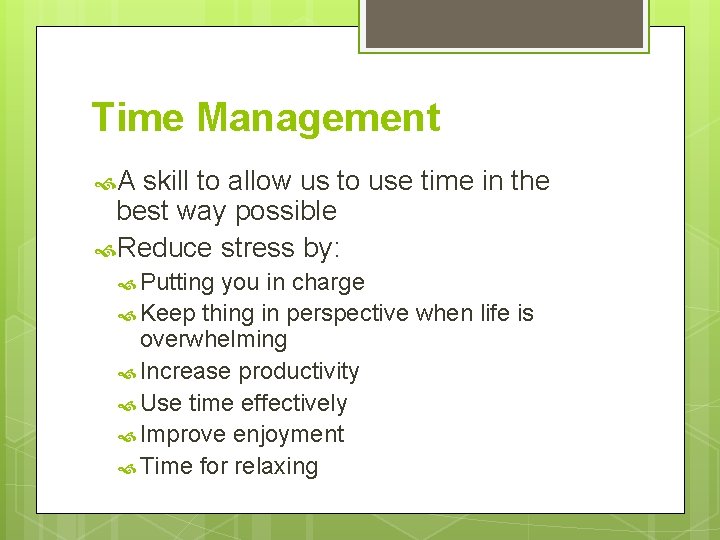 Time Management A skill to allow us to use time in the best way Time Management A skill to allow us to use time in the best way