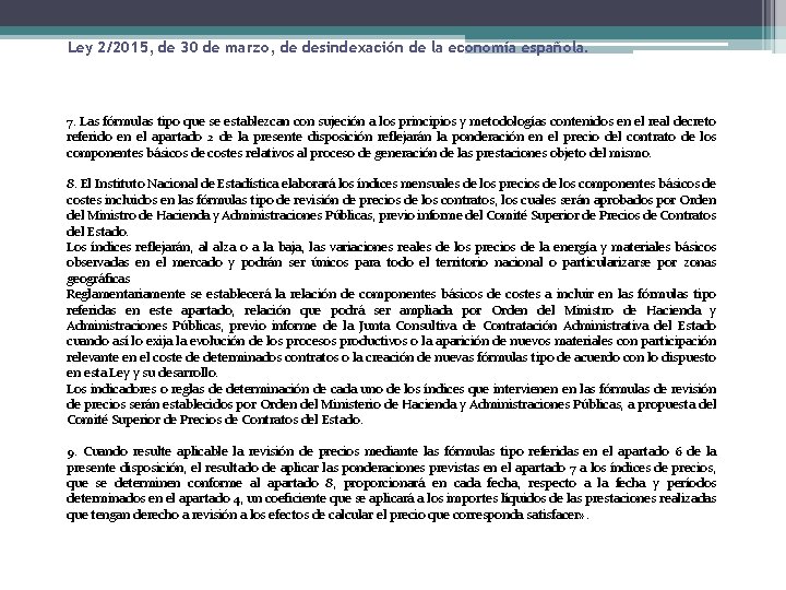 Ley 2/2015, de 30 de marzo, de desindexación de la economía española. 7. Las