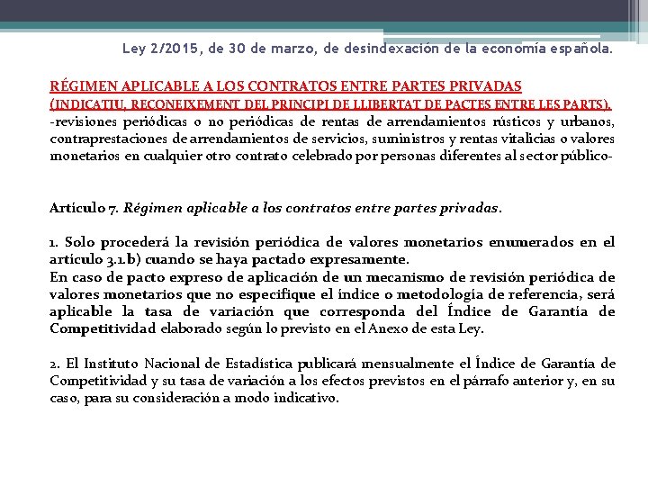 Ley 2/2015, de 30 de marzo, de desindexación de la economía española. RÉGIMEN APLICABLE