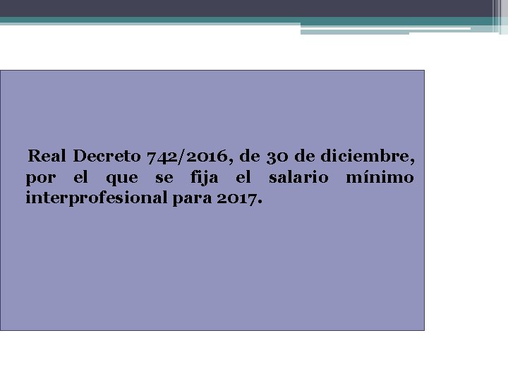 Real Decreto 742/2016, de 30 de diciembre, por el que se fija el salario