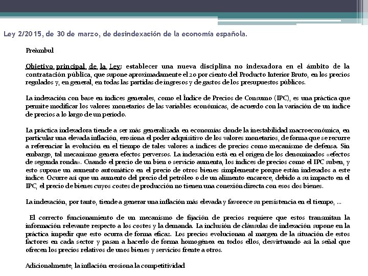 Ley 2/2015, de 30 de marzo, de desindexación de la economía española. Preàmbul Objetivo