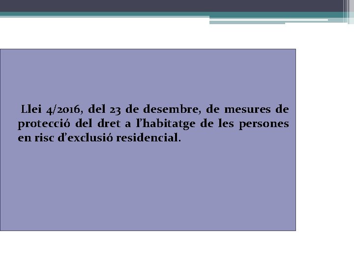 Llei 4/2016, del 23 de desembre, de mesures de protecció del dret a l’habitatge