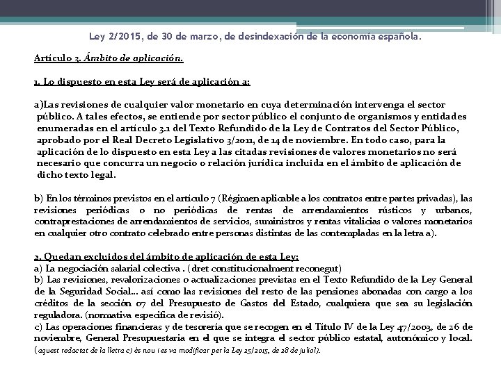 Ley 2/2015, de 30 de marzo, de desindexación de la economía española. Artículo 3.