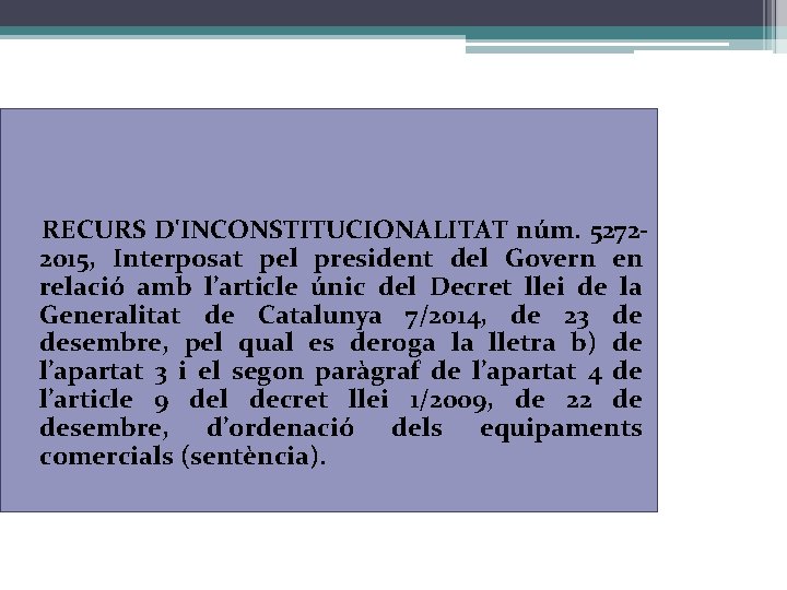 RECURS D'INCONSTITUCIONALITAT núm. 52722015, Interposat pel president del Govern en relació amb l’article únic