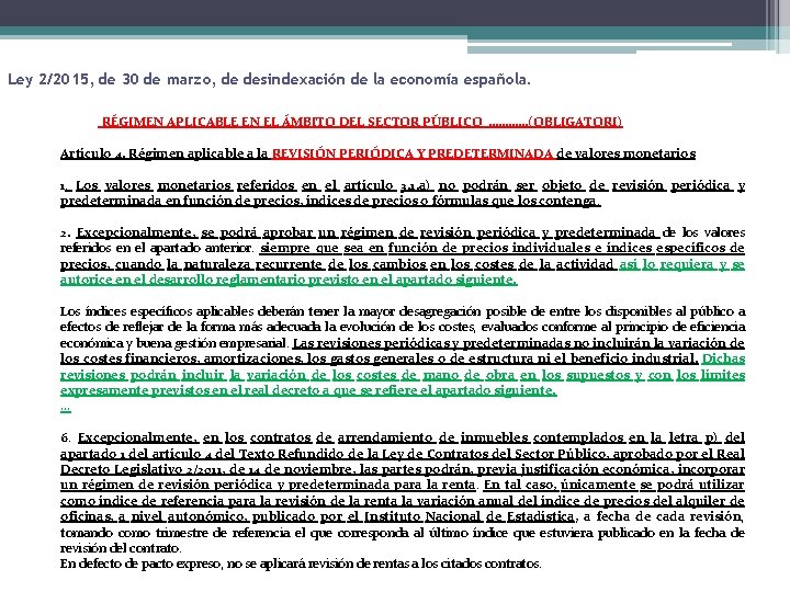 Ley 2/2015, de 30 de marzo, de desindexación de la economía española. RÉGIMEN APLICABLE