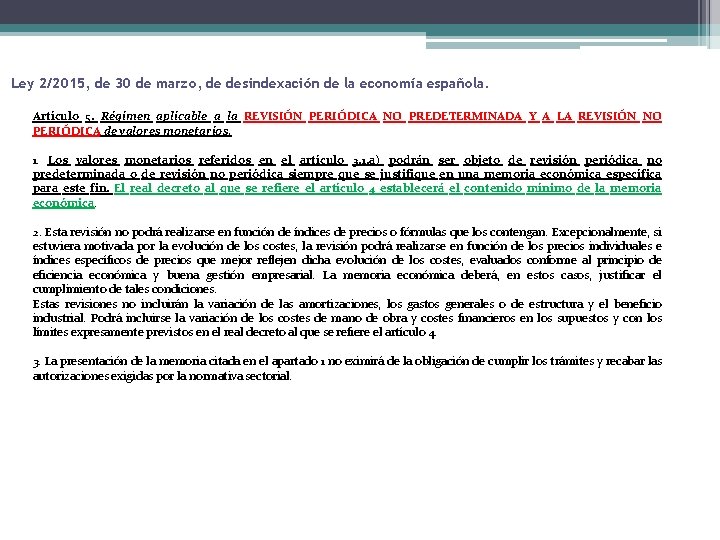 Ley 2/2015, de 30 de marzo, de desindexación de la economía española. Artículo 5.