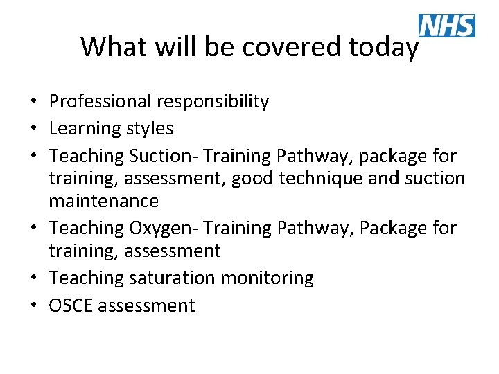 What will be covered today • Professional responsibility • Learning styles • Teaching Suction-