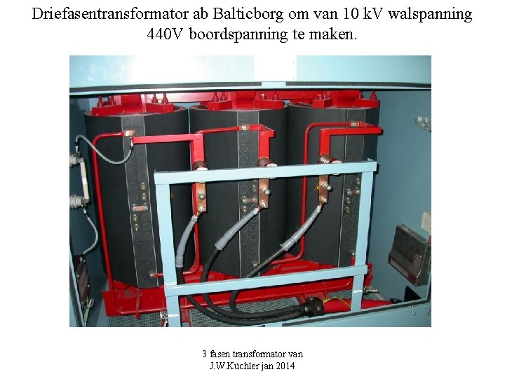 Driefasentransformator ab Balticborg om van 10 k. V walspanning 440 V boordspanning te maken. Driefasentransformator ab Balticborg om van 10 k. V walspanning 440 V boordspanning te maken.